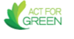 ACT FOR GREEN